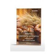 Hrana, credinta si postul. O calatorie sacra spre o sanatate mai buna