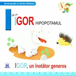 I de la Igor hipopotamul. Igor, un inotator generos de Emanuela Carletti