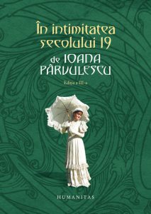 In intimitatea secolului 19. Editia a III-a