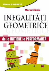 Inegalitati geometrice. De la initiere la performanta
