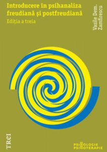 Introducere in psihanaliza freudiana si postfreudiana, editia a treia - revizuita si adaugita