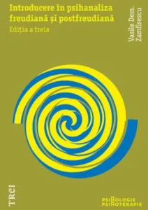 Introducere in psihanaliza freudiana si postfreudiana, editia a treia - revizuita si adaugita