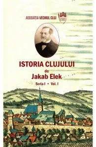 Istoria Clujului Vol.1 de Jakab Elek