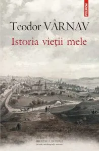 Istoria vietii mele de Teodor Varnav