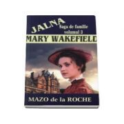 Jalna, volumul III. Mary Wakefield