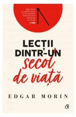 Lecții dintr-un secol de viață de Edgar Morin
