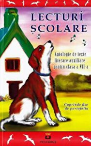 Lecturi scolare. Antologie de texte literare auxiliare pentru clasa a VII-a