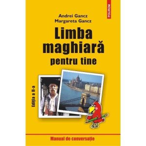 Limba maghiară pentru tine (ediția a II-a revăzută)