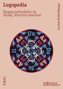 Logopedia. Terapia tulburarilor de limbaj. Structuri deschise