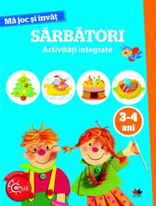 Ma joc si invat. Sarbatori. 3-4 ani