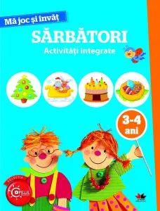 Ma joc si invat. Sarbatori. 3-4 ani