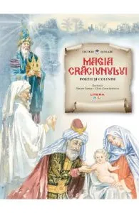 Magia Craciunului. Poezii si colinde