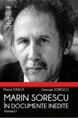 Marin Sorescu in documente inedite. Volumul I de George Sorescu