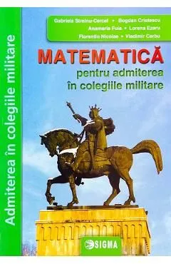 Matematica pentru admiterea in colegiile militare de Bogdan Cristescu