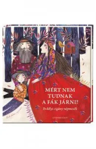 Mert nem tudnak a fak jarni?