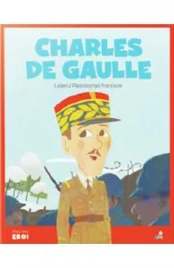 Micii mei eroi. Charles de Gaulle