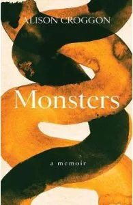 Monsters: a memoir de Alison Croggon