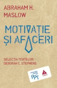 Motivatie si afaceri de Abraham H. Maslow