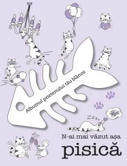 N-ai mai vazut asa pisica!ALBUMUL PISICII