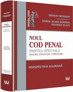 Noul Cod penal. Partea speciala. Analize, explicatii, comentarii. Perspectiva Clujeana de Sergiu Bogdan