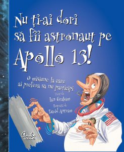 Nu ti-ai dori sa fii astronaut pe Apollo 13! O misiune la care ai prefera sa nu participi