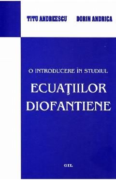 O introducere in studiul ecuatiilor diofantiene