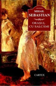 Orasul cu salcami de Mihail Sebastian