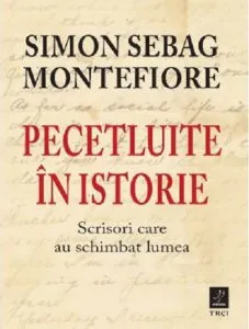 Pecetluite in istorie de Simon Sebag Montefiore