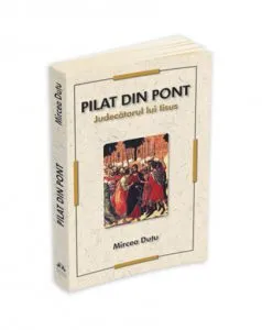 Pilat din Pont - Judecatorul lui Iisus de Mircea Dutu