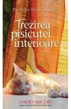 Pisica lui Dalai Lama si trezirea pisicutei interioare de David Michie