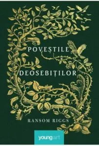 Povestile deosebitilor de Ransom Riggs
