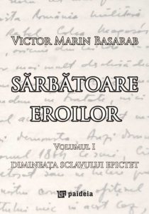 Sarbatoare eroilor. Vol. 1. Dimineata sclavului Epictet