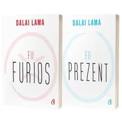 Serie de autor Dalai Lama. Fii furios si Fii prezent de Dalai Lama