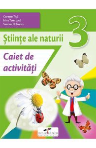 Stiinte ale naturii - Clasa 3 - Caiet de activitati