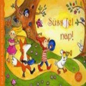 Suss fel nap! - Elso dalocskaim Nyilasi Antonia illusztracioival