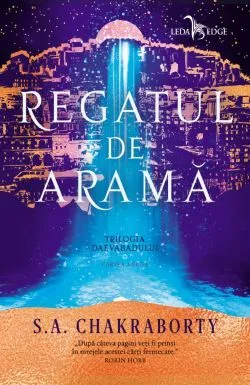 Trilogia Daevabadului Vol. 2 Regatul de Arama de S.A Chakraborty