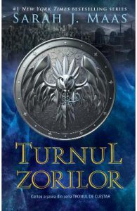 Turnul zorilor. Seria Tronul de clestar. Vol.6