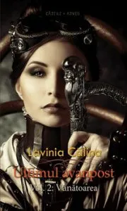 Ultimul avanpost. Vol. 2: Vanatoarea (Editia 2) de Lavinia Calina