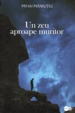 Un zeu aproape muritor (RESIGILAT)