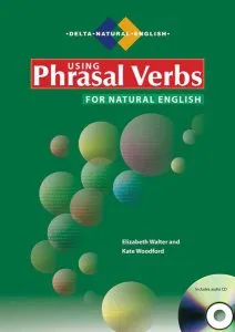 Using Phrasal Verbs for Natural English de Elizabeth Walter