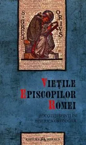 Vietile Episcopilor Romei. Socotiti sfinti in Biserica Ortodoxa