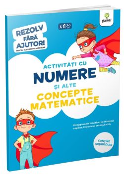 Activitati cu numere si alte concepte matematice• 3-5 ani