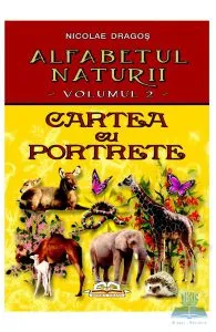 Alfabetul naturii vol. 2: Cartea cu porterete de Nicolae Dragos