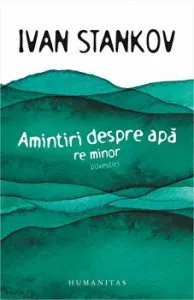 Amintiri despre apa. Re minor. Povestiri de Ivan Stankov