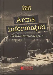 Arma informatiei de Alexandru Iordache