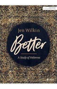 Better - Bible Study Book: A Study of Hebrews