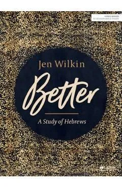 Better - Bible Study Book: A Study of Hebrews