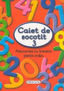 Caiet de socotit 3. Adunarea cu trecere peste ordin