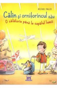 Calin si ornitorincul sau. O calatorie pana la capatul lumii de Michael Engler