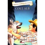 Cartea copiilor isteti. Colt Alb de Jack London